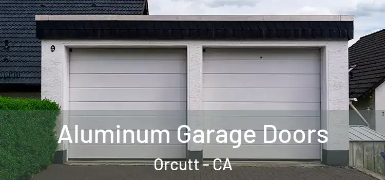  Aluminum Garage Doors Orcutt - CA