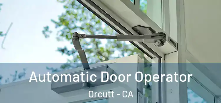  Automatic Door Operator Orcutt - CA
