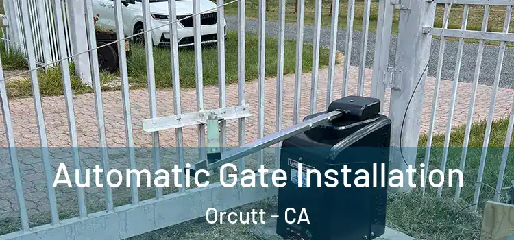  Automatic Gate Installation Orcutt - CA