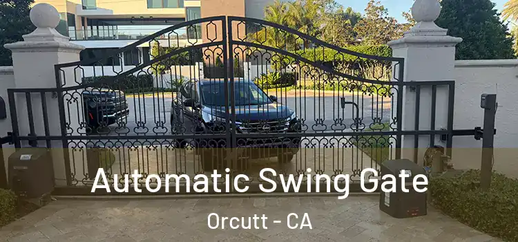  Automatic Swing Gate Orcutt - CA