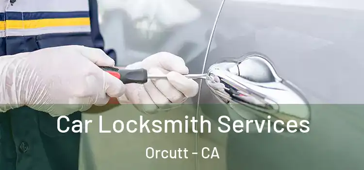  Car Locksmith Services Orcutt - CA