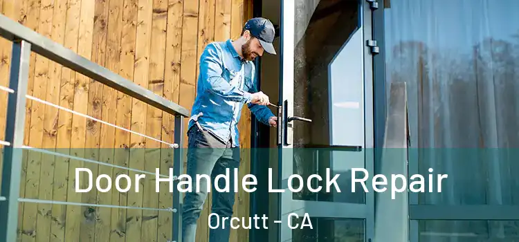  Door Handle Lock Repair Orcutt - CA