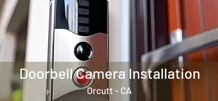 Doorbell Camera Installation Orcutt - CA