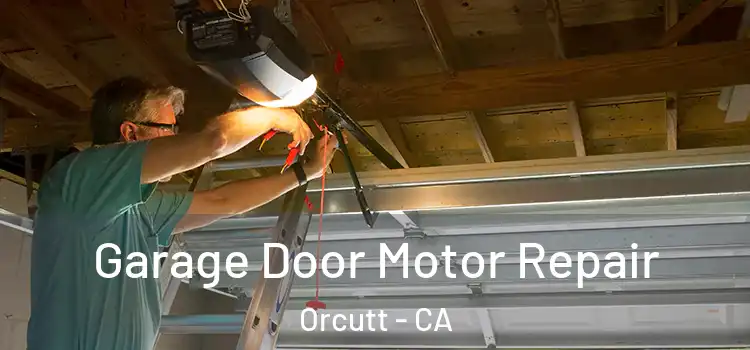  Garage Door Motor Repair Orcutt - CA