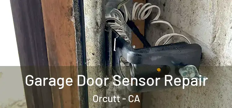  Garage Door Sensor Repair Orcutt - CA
