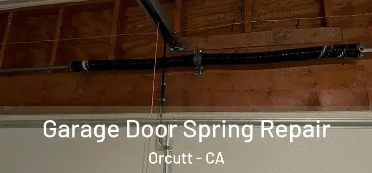 Garage Door Spring Repair Orcutt - CA