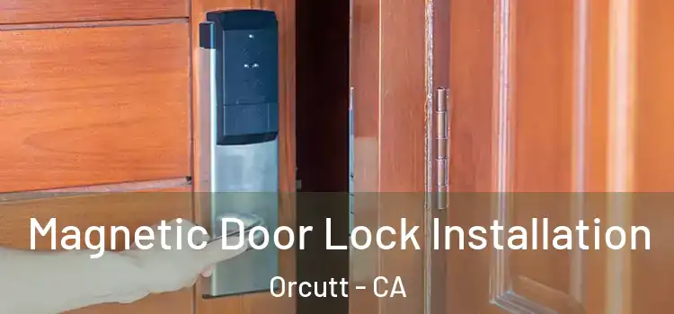  Magnetic Door Lock Installation Orcutt - CA