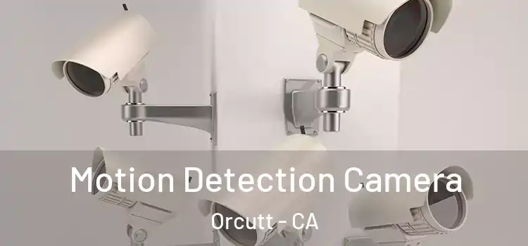  Motion Detection Camera Orcutt - CA