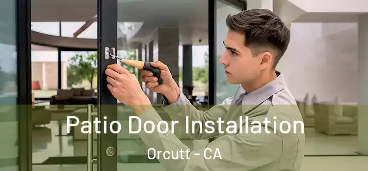  Patio Door Installation Orcutt - CA