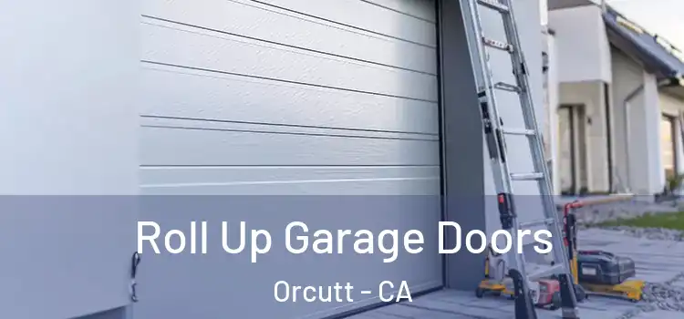  Roll Up Garage Doors Orcutt - CA