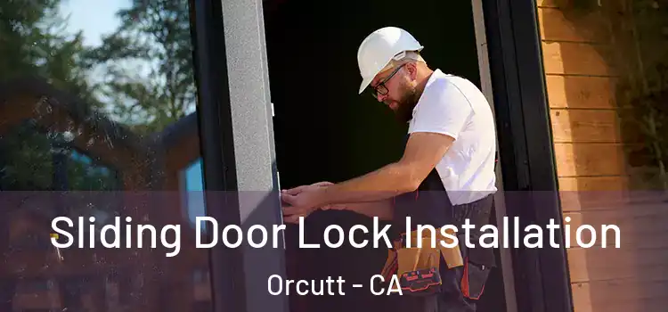  Sliding Door Lock Installation Orcutt - CA