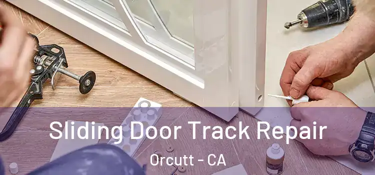  Sliding Door Track Repair Orcutt - CA