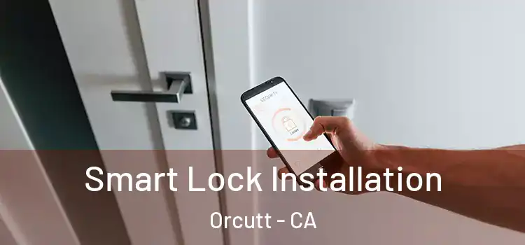  Smart Lock Installation Orcutt - CA